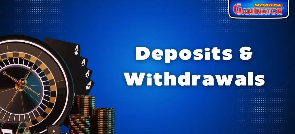 Deposits and withdrawals